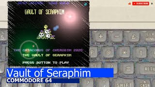 Commodore 64 -=Vault of Seraphim=-