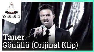 Taner / Gönüllü (Orijinal Klip)