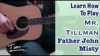 Father John Misty Mr. Tillman Chords, Lesson, and Tutorial