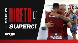 DIRETO DO SUPERCT: 05/12/2025 | SPFC PLAY