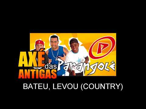 Bateu Levou (Country) - Parangolé - Axé das Antigas - Axé Retrô - Relíquia