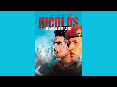 "Nicolás", La Serie | De Yare a Miraflores