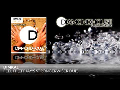 Dimkal - Feel It (Effjay´s StrongerWiser Dub Mix) / Diamondhouse Records