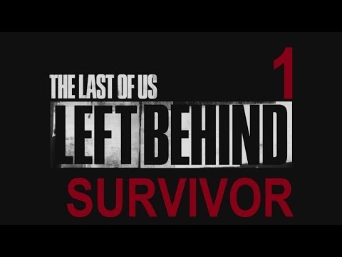 The Last of Us: Left Behind DLC | Survivor Difficulty Guide | Part 1 "Back in a Flash"