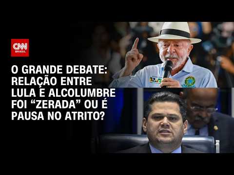 Lula e Alcolumbre: Relação “zerada” ou pausa no atrito? | O GRANDE DEBATE