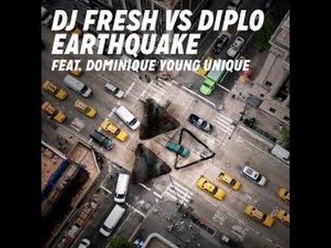 Earthquake - DJ Fresh VS Diplo Feat. Dominique Young Unique