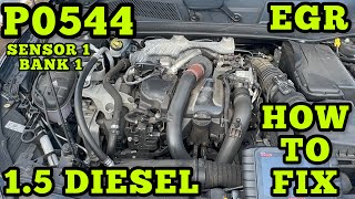 1.5 Diesel P0544 Exhaust Gas Temperature Sensor Bank 1 Sensor 1 Circuit Volt Below - HOW TO FIX