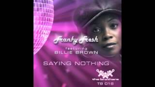 Franky Fresh feat. Billie Brown - Saying Nothing ( Matt Early Remix ) www.thebrothers.ch.m4v