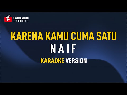 Naif - Karena Kamu Cuma Satu (Karaoke)