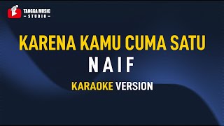 Download lagu Naif - Karena Kamu Cuma Satu (Karaoke) mp3 Download lagu Naif - Karena Kamu Cuma Satu (Karaoke) mp3