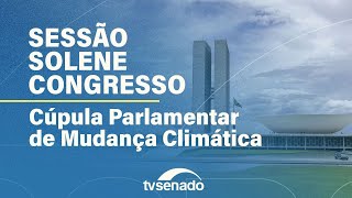 Sessão Solene para abertura da II Cúpula Parlamentar de Mudança Climática – 6/8/25
