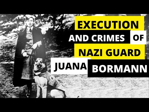 Horrifying Crimes of SS Nazi Guard Juana Bormann: The Woman With the Dogs