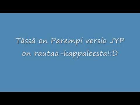 JYP on rautaa!