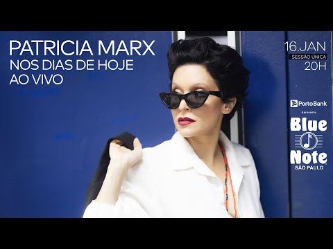 Blue Note SP apresenta: PATRICIA MARX NOS DIAS DE HOJE  AO VIVO #bluenotesp