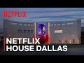 Netflix House Dallas Is Now Open See What S Inside
