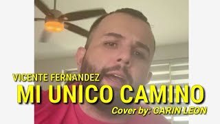 Vicente Fernandez - Mi Unico Camino Live Cover by Carin Leon
