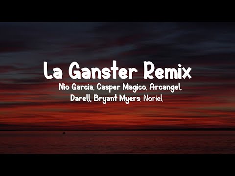 La Gangster Remix Letra/Lyrics - Nio Garcia, Casper Magico, Arcangel, Darell, Bryant Myers, Noriel