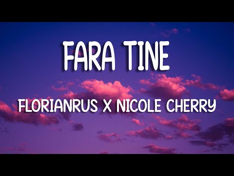 florianrus x Nicole Cherry - Fara tine | Lyrics / Versuri
