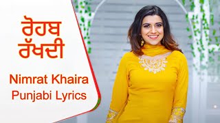 Rohab Rakhdi - ਰੋਹਬ ਰੱਖਦੀ - Nimrat Khaira - Punjabi Lyrics Video - Latest Punjabi Songs
