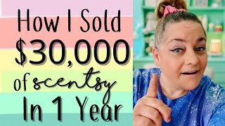 How I Sold $30,000 of Scentsy In 1 Year