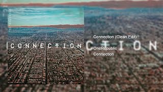 OneRepublic - Connection (Clean Edit)