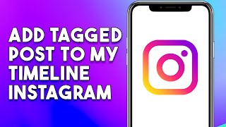 How To Add Tagged Post To My Timeline Instagram