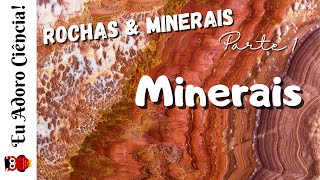 Rochas e Minerais - Parte 1: Tipos e Propriedades dos Minerais