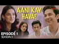 Aani Kay Hava Season 3 Episode 1 Sadyanchi Kharedi Mirchi Marathi