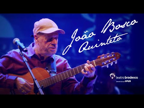 João Bosco Quinteto AO VIVO no @TeatroBradesco (SHOW COMPLETO)