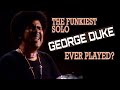 The Funkiest Solo George Duke Ever Played?