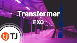 [TJ노래방] Transformer - EXO (Transformer - EXO) / TJ Karaoke