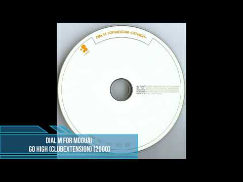 Dial M For Moguai ‎– Go High (Clubextension) [2000]