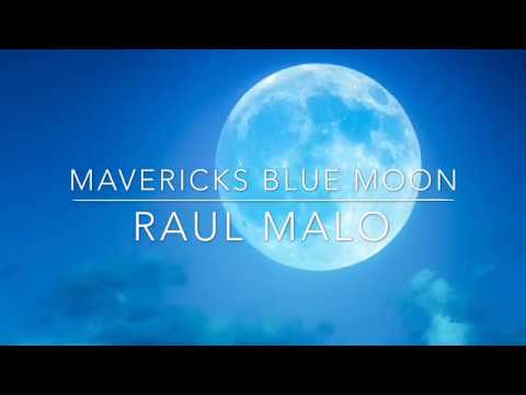 Mavericks - Blue Moon - Raul Mao