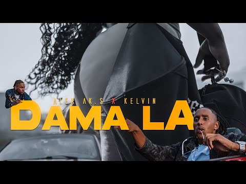 Alex Ak.s X Kelvin - DAMA LA (official video )