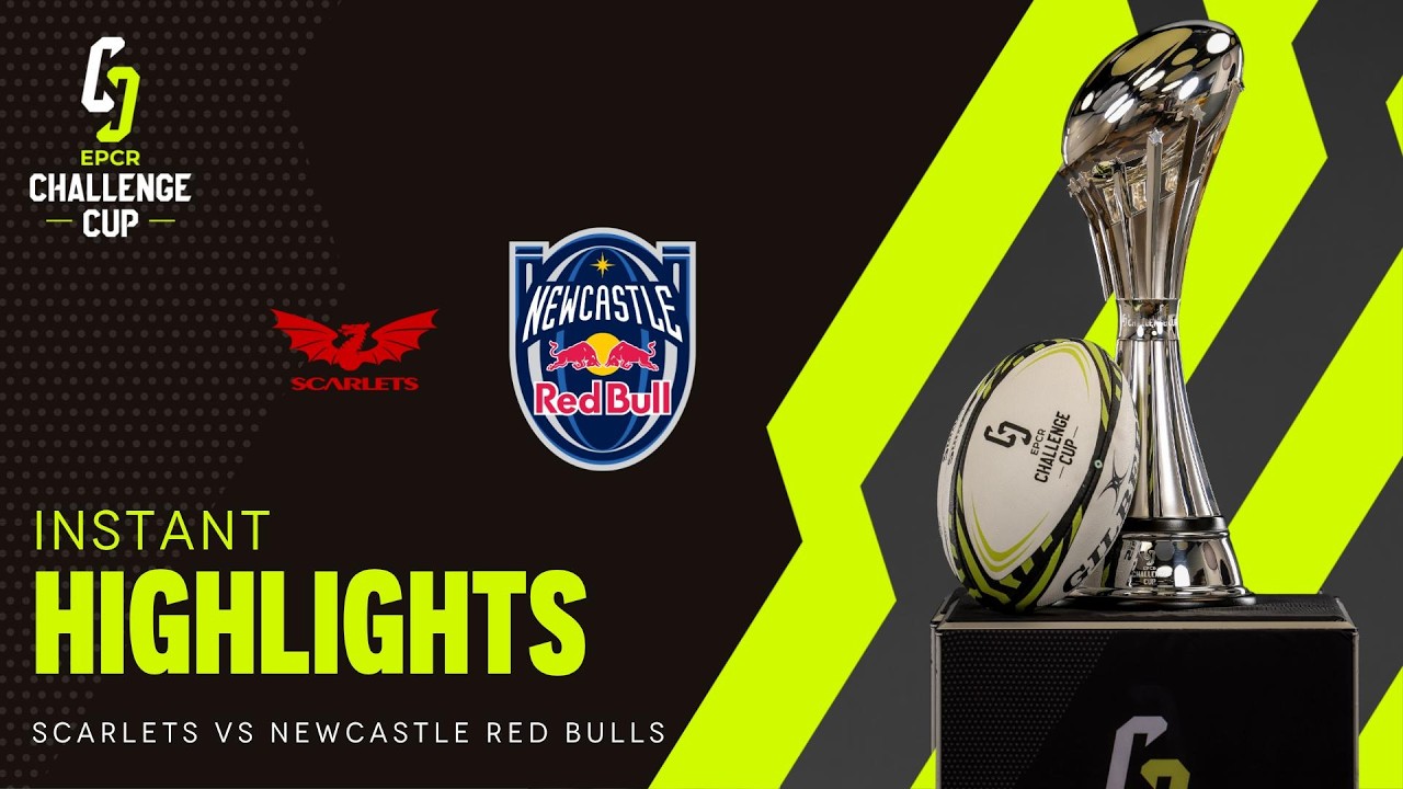 Instant Highlights- Scarlets v Newcastle Red Bulls │ EPCR Challenge Cup 2026/27