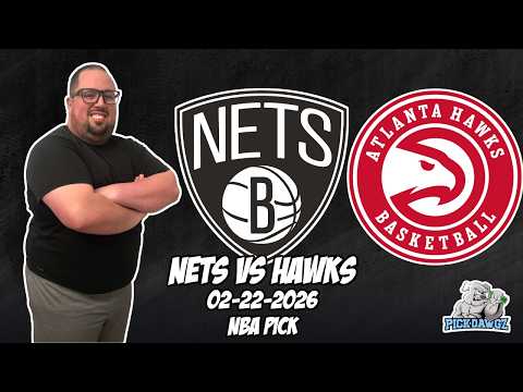 Brooklyn Nets vs Atlanta Hawks 2/22/26 NBA Free Picks & Prediction | NBA Betting Tips