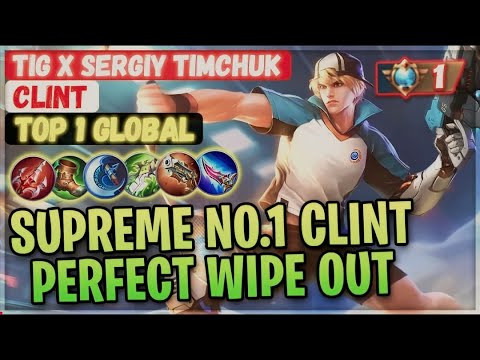 Gameplay Mekanik terbaik!!  No.1 Clint  [ Top 1 Global Clint ] Tig x Sergiy Timchuk - Mobile Legends