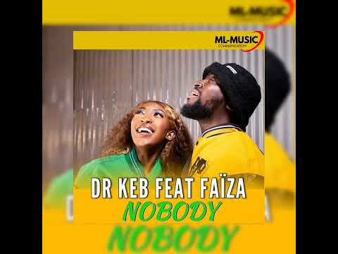 Dr KEB-Feat-Faïza NOBODY(Son Officiel) 2022