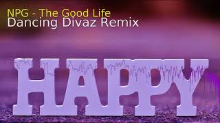 The New Power Generation - The Good Life (Dancing Divaz Remix) Fantasy never hurt nobody
