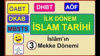 İLK DÖNEM İSLAM TARİHİ - ÜNİTE 3 - İSLAM'IN MEKKE DÖNEMİ