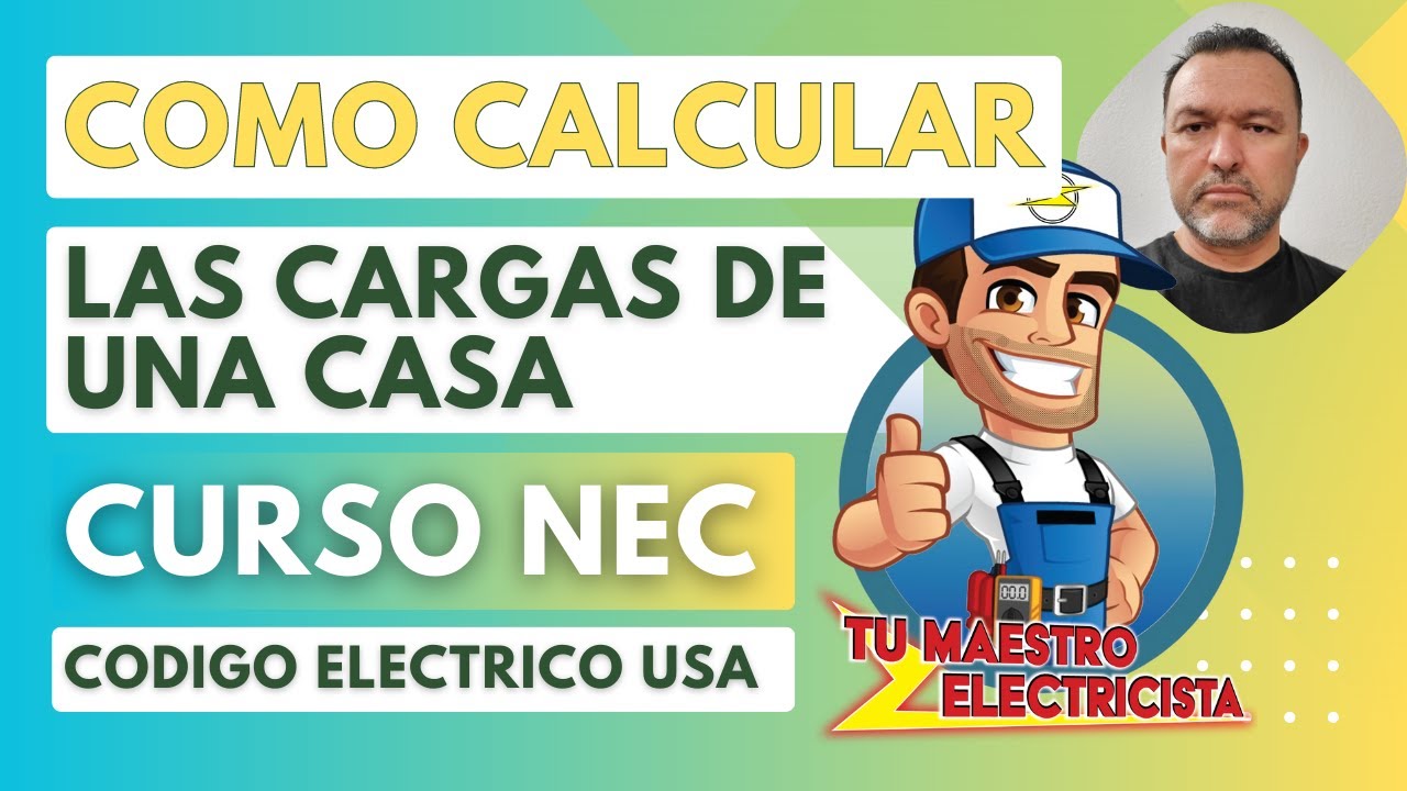 Curso Practico NEC V-9 | Como calcular las cargas de una casa - Codigo Electrico USA - Video #155