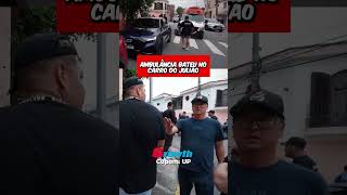 Ambulância bateu no carro do Julião | Renato Cariani