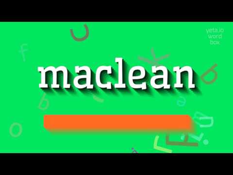 MACLEAN - HOW TO SAY MACLEAN? #maclean