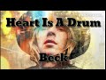 Beck - Heart Is A Drum /Lyrics