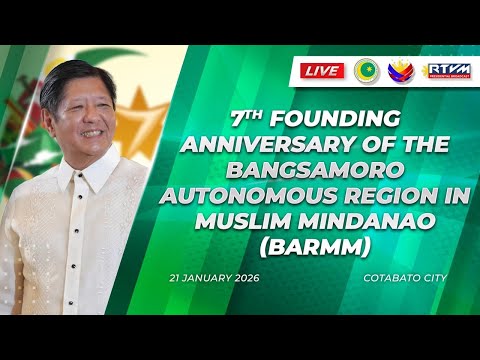 7th Founding Anniversary of the Bangsamoro Autonomous Region in Muslim Mindanao (BARMM) 01/21/2026