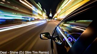 Deal - Shine (DJ Slim Tim Remix)