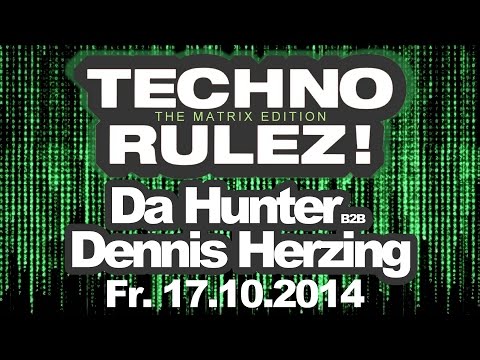 Techno Rulez! - Da Hunter B2B Dennis Herzing - 17.10.2014