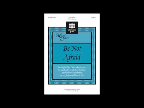 CGA991 Be Not Afraid - SATB - Taylor Davis
