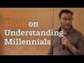 Understanding the millennial in the workplace | Simon Sinek Video