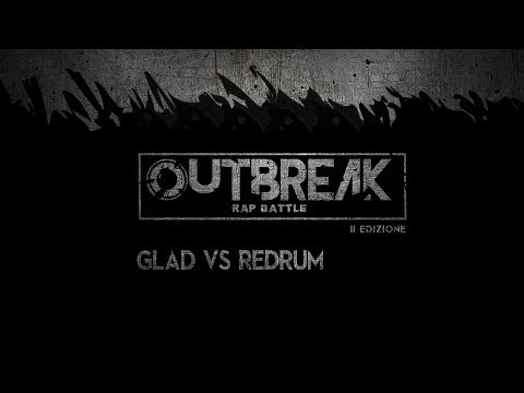 Outbreak 2018: GLAD vs REDRUM - Finale - 2° eliminatoria